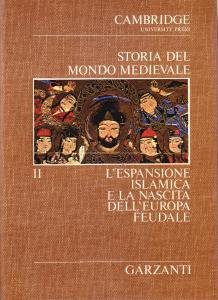 Storia del Mondo Medievale II. L'espansione islamica e la nascita …