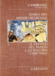 Storia del Mondo Medievale V. Il trionfo del papato e …