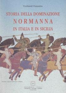 Storia della dominazione normanna in Italia e in Sicilia