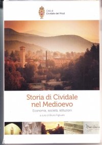 Storia di Cividale nel Medioevo. Economia, società, istituzioni