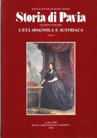 Storia di Pavia Vol. 4: L'età spagnola e austriaca