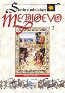 Storia e miniature del Medioevo n.2. 3. Guerre europee