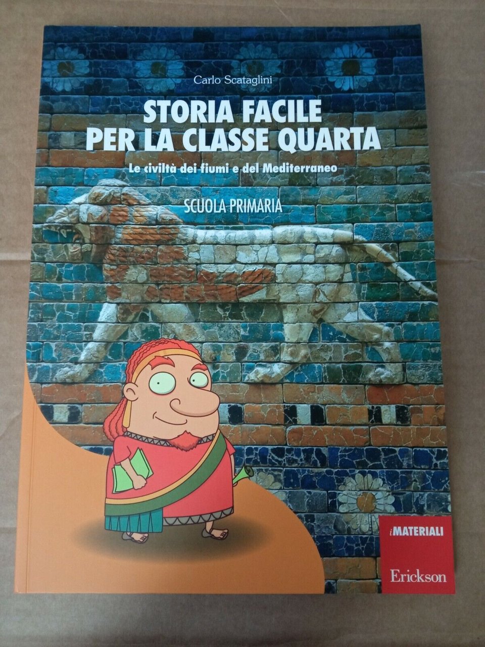 Storia facile per la classe quarta. Le civiltà dei fiumi …