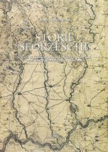 Storie sforzesche. I fatti di tutti i giorni a Tortona …
