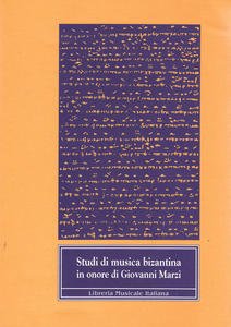 Studi di musica bizantina in onore di Giovanni Marzi