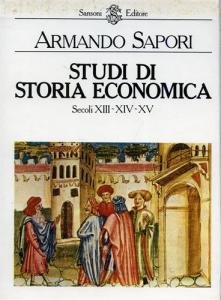 Studi di Storia economica. Secoli XIII-XIV-XV