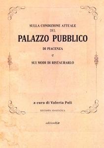 Sulla condizione attuale del Palazzo Pubblico di Piacenza e sui …