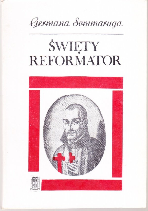 Swiety Reformator. Opowiesc o swietym Kamilu de Lellis