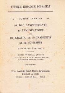 Synopsis Theologiae Dogmaticae. Tomus tertius: De Deo sanctificante et remuneratore …