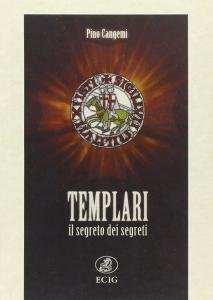 Templari. Il segreto dei segreti