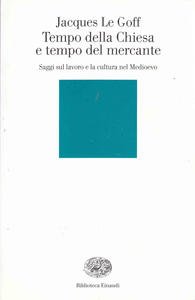 Tempo della Chiesa e tempo del mercante. Saggi sul lavoro …