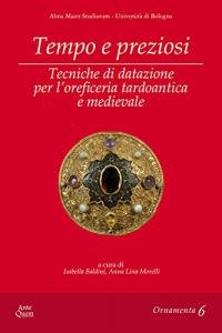 Tempo e preziosi. Tecniche di datazione per l'oreficeria tardoantica e …