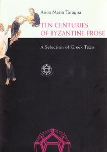 Ten Centuries of Byzantine Prose. A Selection of Greek Texts