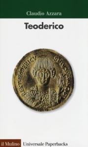 Teoderico. Storia e mito di un re barbaro