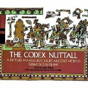 The Codex Nuttall. A Picture Manuscript from Ancient Mexico