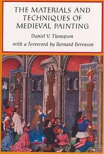 The Materials and Techniques of Medieval Painting