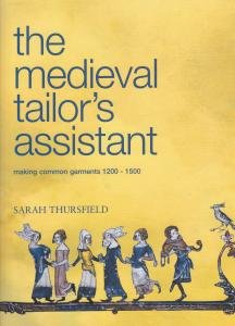 The medieval tailor's assistant. Making common garments 1200-1500