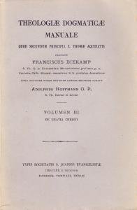 Theologiae Dogmaticae Manuale quod secundum principia S. Thomae Aquinatis exaravit …