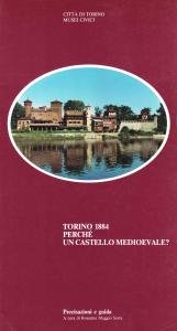 Torino 1884. Perché un castello medievale? Precisazioni e guida