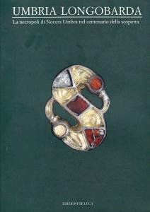 Umbria longobarda. La necropoli di Nocera Umbra nel centenario della …