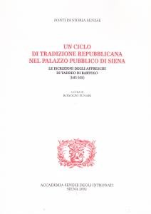 Un ciclo di tradizione repubblicana nel Palazzo Pubblico di Siena. …