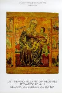 Un itinerario nella pittura medievale attraverso le valli dell'Era, del …