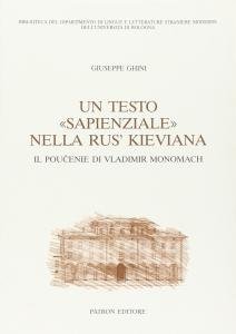 Un testo "sapienziale" nella Rus' kieviana. Il Poucenie di Vladimir …