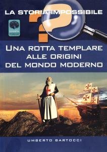 Una rotta templare alle origini del mondo moderno