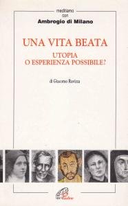 Una vita beata. Utopia o esperienza possibile? Meditiamo con Ambrogio … | Immagine Gallery 2