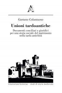 Unioni tardoantiche. Documenti conciliari e giuridici per una storia sociale …