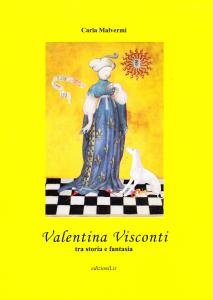 Valentina Visconti tra storia e fantasia