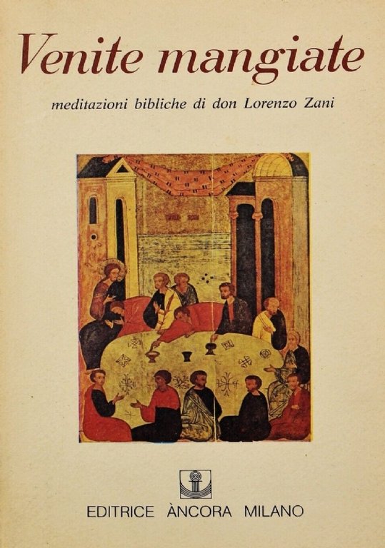 Venite mangiate. Meditazioni bibliche
