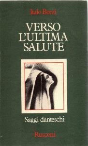 Verso l'ultima salute. Saggi danteschi