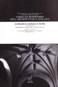 Verso un repertorio dell'architettura catalana. Architettura catalana in Sicilia. Province …