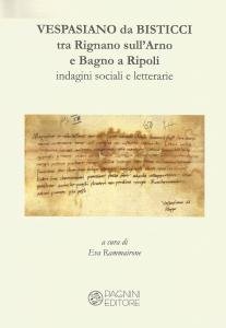 Vespasiano da Bisticci tra Rignano sull'Arno e Bagno a Ripoli. …