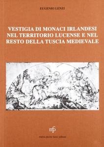 Vestigia di monaci irlandesi nel territorio lucense e nel resto …