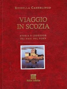 Viaggio in Scozia. Storia e Leggende dei Mari del Nord