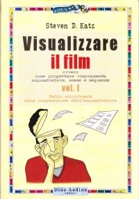 Visualizzare il film ovvero come progettare visivamente inquadrature, scene e …