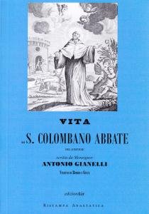 Vita di S. Colombano Abbate irlandese protettore della città e …