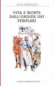 Vita e morte dell'ordine dei Templari