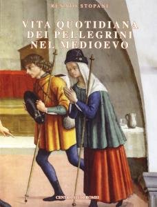 Vita quotidiana dei pellegrini nel Medioevo