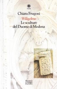 Wiligelmo. Le sculture del Duomo di Modena