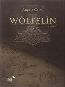 Wölfelìn. Romanzo storico medievale