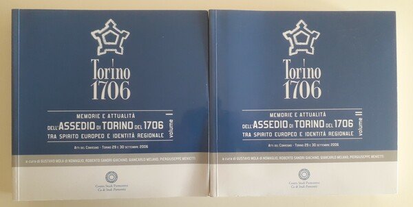 Torino 1706 Memorie e attualità dell'Assedio di Torino del 1706 …