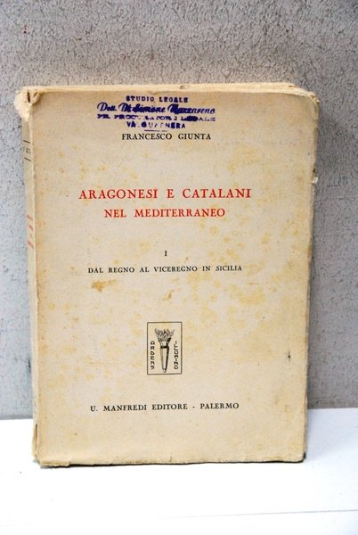 aragonesi e catalani nel mediterraneo vol. I 1 dal regno …