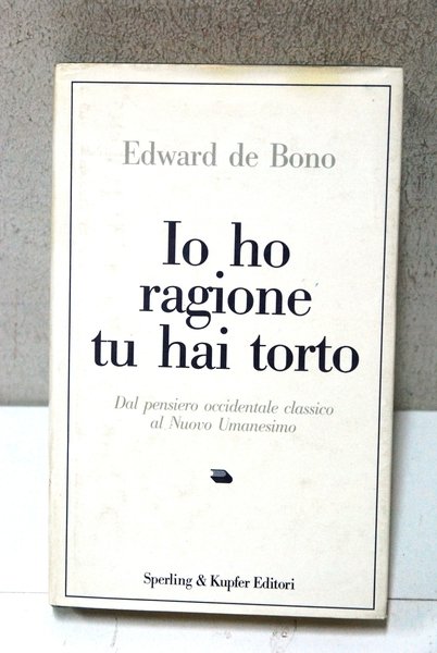 io ho ragione tu hai torto