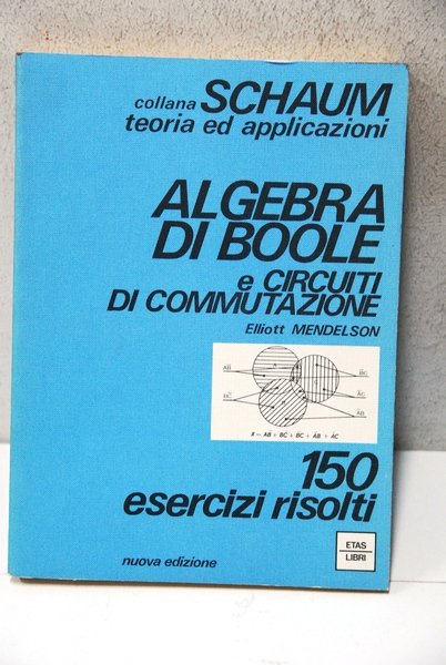 collana schaum algebra di boole e circuiti di commutazione 150 …