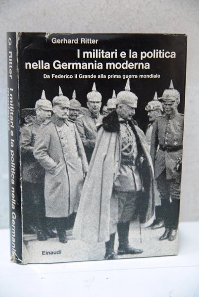 i militari e la politica nella germania moderna da federico …