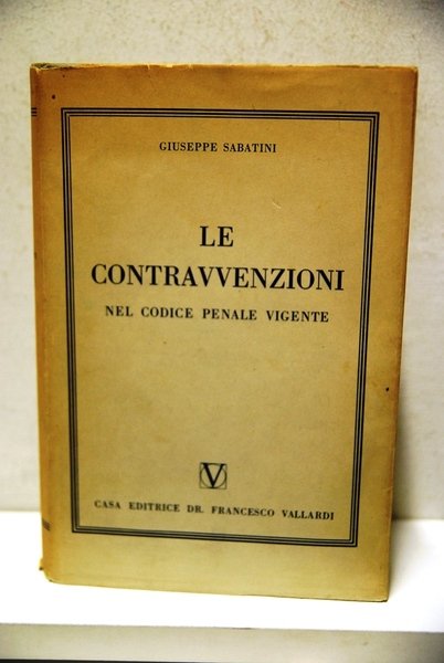 Le Contravvenzioni, nel codice penale vigente