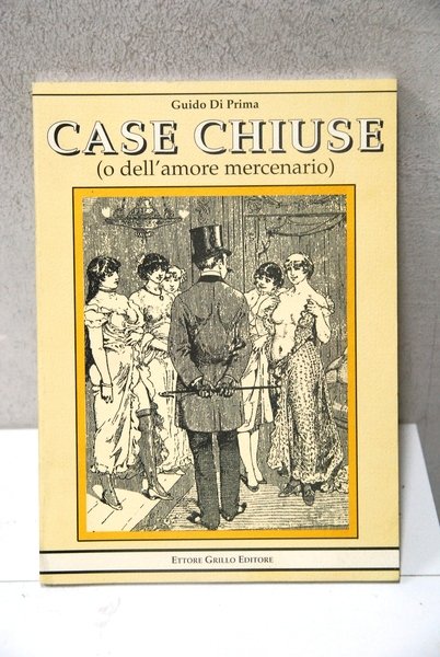 case chiuse o dell'amore mercenario NUOVO